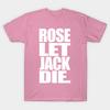 T Shirt Women Titanic Rose Let Jack Die Harajuku Print Kawaii Tshirt Summer Short Sleeve Female T-Shirt Top Tee