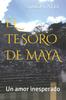 Книга El Tesoro De Maya : Un Amor Inesperado