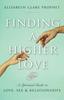 Книга Finding a Higher Love : A Spiritual Guide To Love, Sex and Relationships