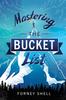Книга Mastering the Bucket List : From Planning To Action