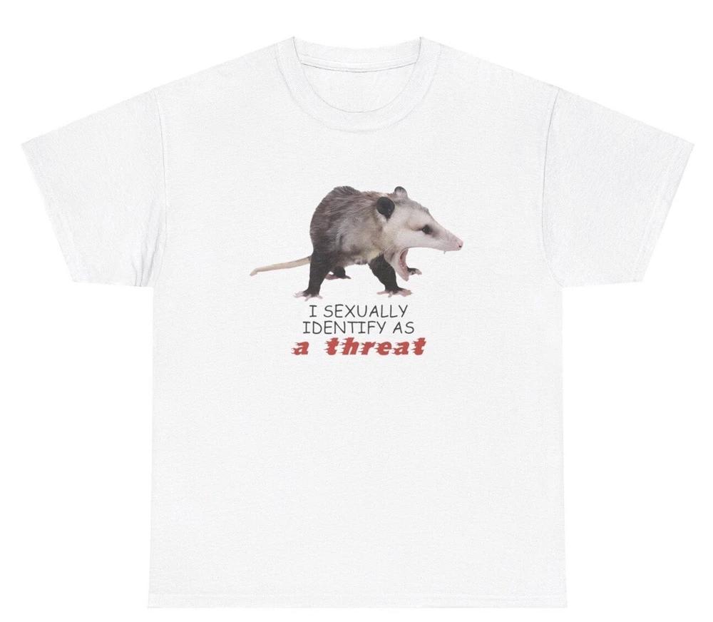 I Sexually Identify As A Threat Possum Graphic T Shirt Funny Weird Cursed Tee