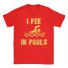 I Pee In Pools Funny Vacation T Shirt Summer  Cotton TShirts For Men Fashion Custom Logo Tee Shirt ShortSleeved Vintage Tops