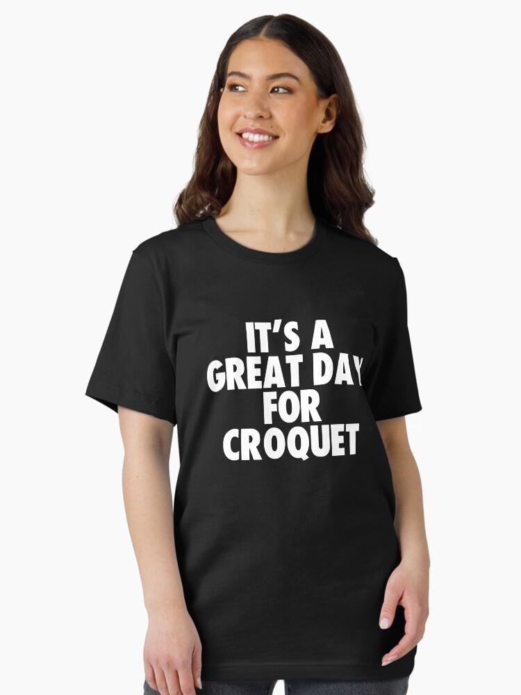 Buy a Croquette! It's a Great Day for Croquet Essential Unisex T-Shirt
