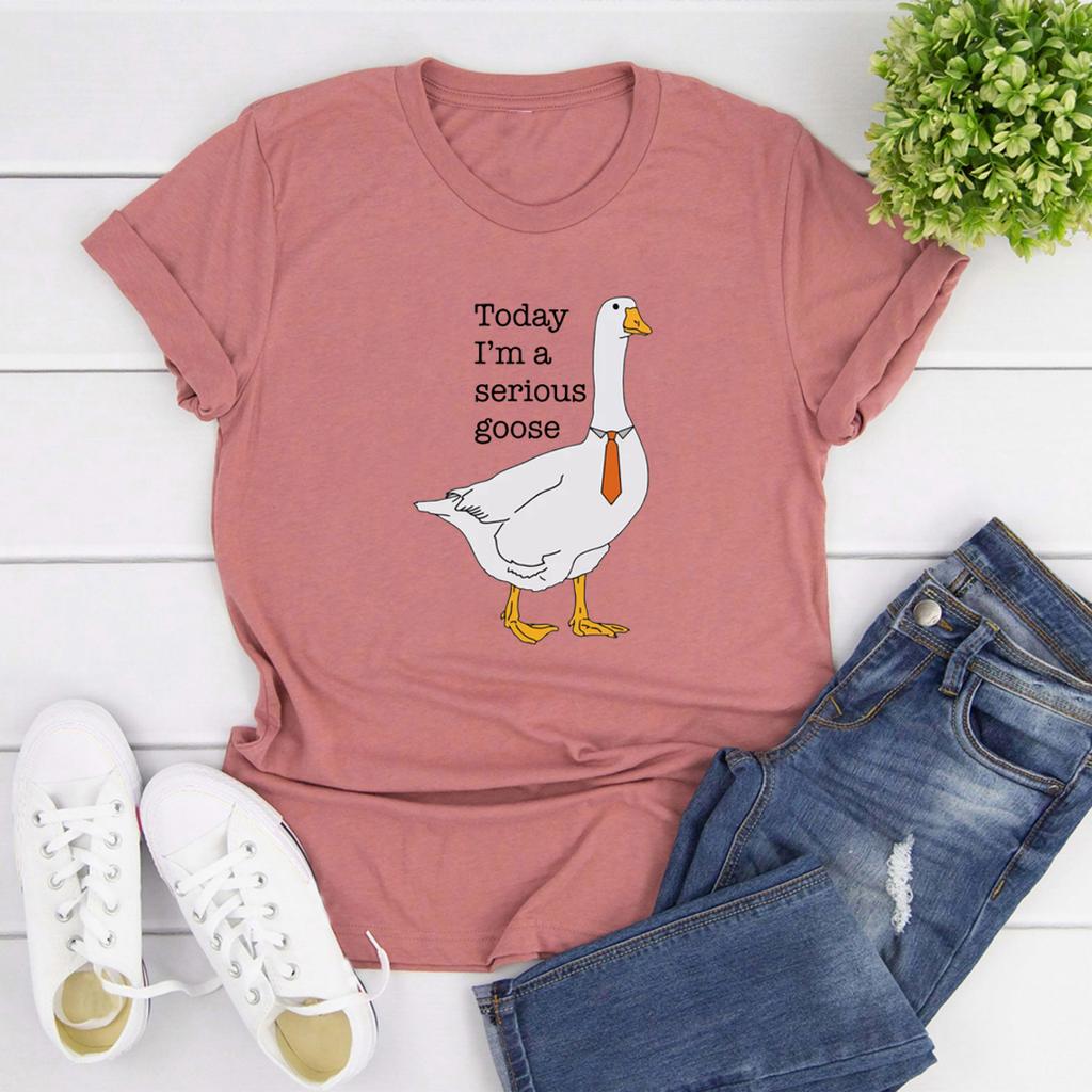 Today Im A Serious Goose Women T Shirt Funny Silly Tshirt Short Sleeve Goose TShirt Streetwear Women Unisex Clothing Graphic Tees