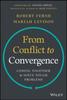 Книга From Conflict To Convergence: Coming Together To Solve Tough Problems