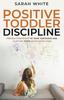 Книга Positive Toddler Discipline