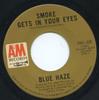 7-дюймовая пластинка BLUE HAZE - Smoke Gets In Your Eyes AMX328 A&M Records 1972 Канада Рок Б/у