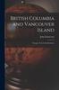 Книга British Columbia and Vancouver Island [microform] : Voyages, Travels & Adventures