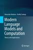 Книга Modern Language Models and Computation : Theory with Applications