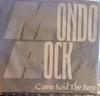 7inch Record MONDO ROCK - Come Said The Boy 3805458 Columbia 1984 US Rock Used