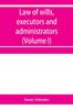Книга Law of Wills, Executors and Administrators (Volume I)