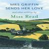 Mrs Griffin Sends Her Love by Miss Read Paperback Book 9781409148142
