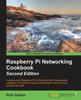 The Raspberry Pi Networking Cookbook : Raspberry Pi Networking Cookbook Book