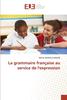 Книга La Grammaire Francaise Au Service De L'expression