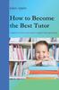 Книга How To Become the Best Tutor