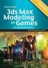 Книга 3ds Max Modeling for Games: Volume II : Insider's Guide To Stylized Game Character, Vehicle and Environment Modeling