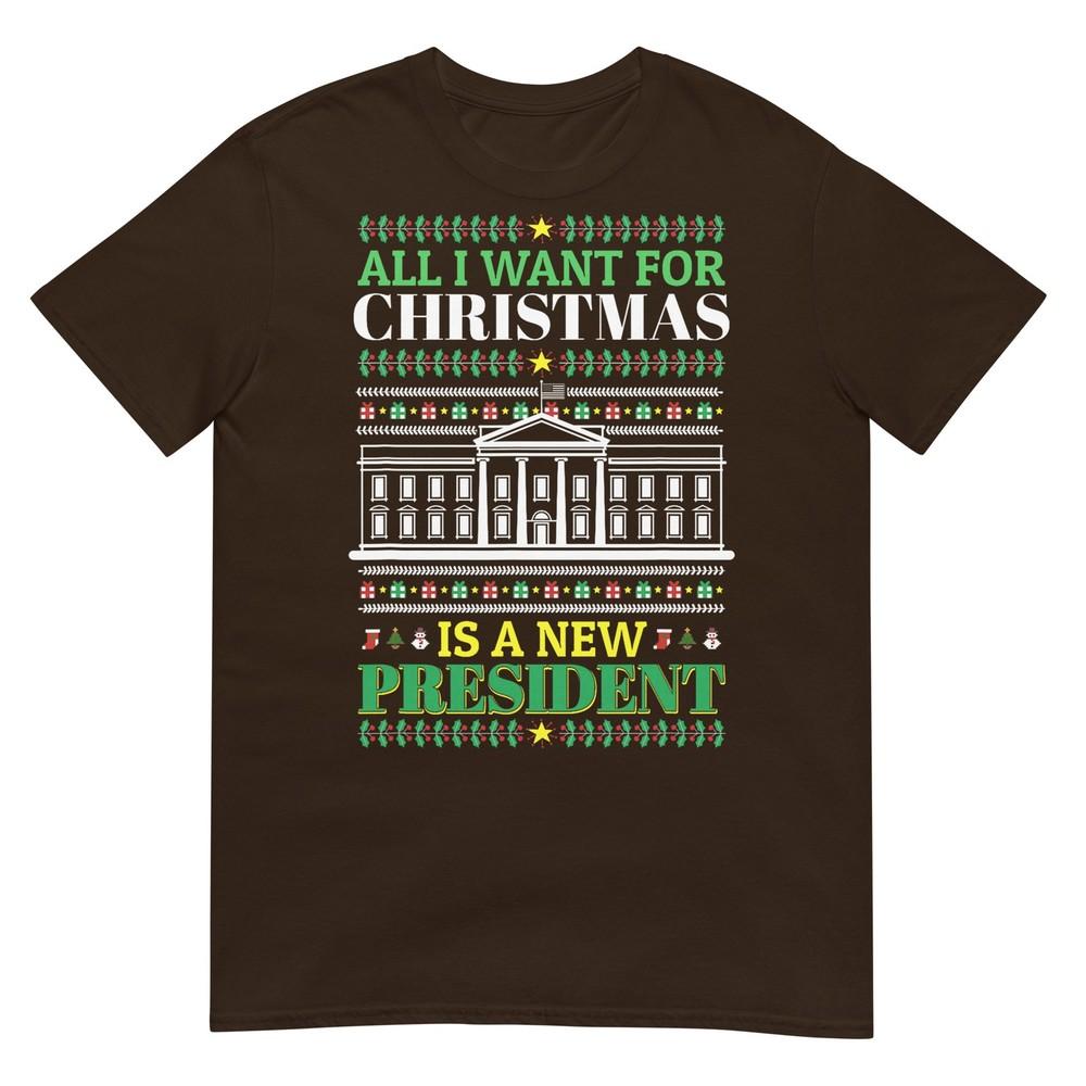 All I Want Is A New President Tshirt Anti Trump Ugly Xmas Tshirt
