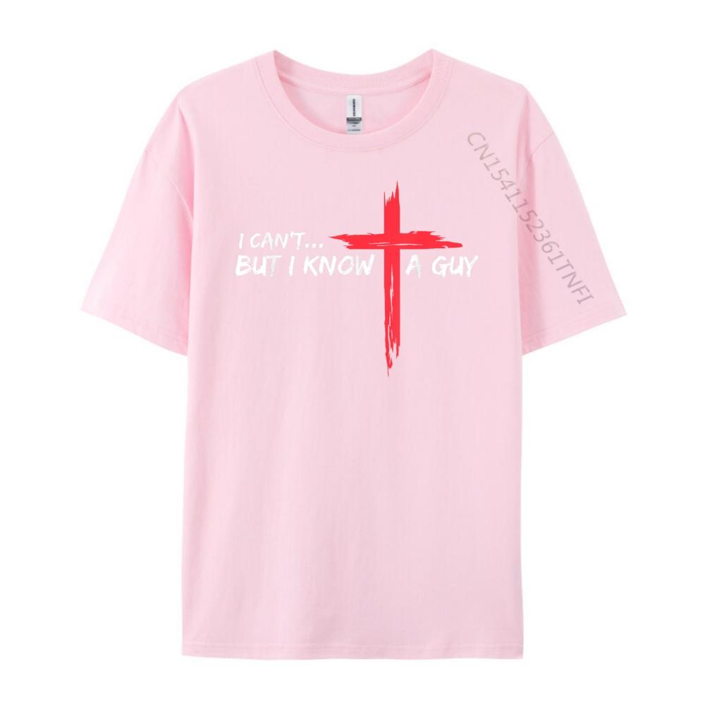I Cant But I Know A Guy Jesus Cross Funny Christian T Shirts For Men ECOFRIENDLY Camisetas Camisetas Hombre Oversized Design