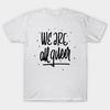 T Shirt Women We Are Queer Harajuku Print Kawaii Tshirt Summer Short Sleeve Female T-Shirt Top Tee