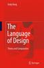 The The Language of Design : Theory and Computation Book