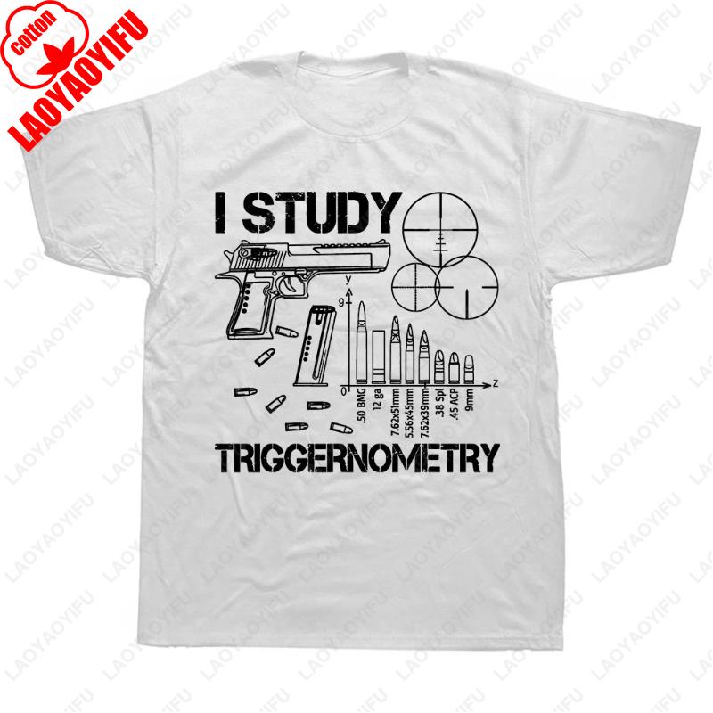 I Study Triggernometry Lover Gun Owner Tops Street Fashion Casual Tshirt Men Women High Quality Cotton Camisetas Ropa Hombre Tee