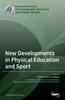 The New Developments In Physical Education and Sport Book