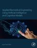 The Applied Biomedical Engineering Using Artificial Intelligence and Cognitive Models Book