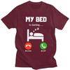 Mens My Bed Is Calling T Shirts ShortSleeve Cotton Tshirts Anniversary Birthday Gift Leisure Tees Clothing