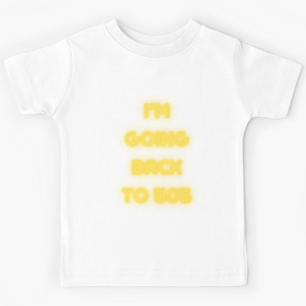 I'm going back to 505 Kids T-Shirt