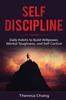 Книга Self-Discipline : Daily Habits To Build Willpower, Mental Toughness, and Self Control : 3