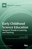 The Early Childhood Science Education : Research Trends In Learning and Teaching Book