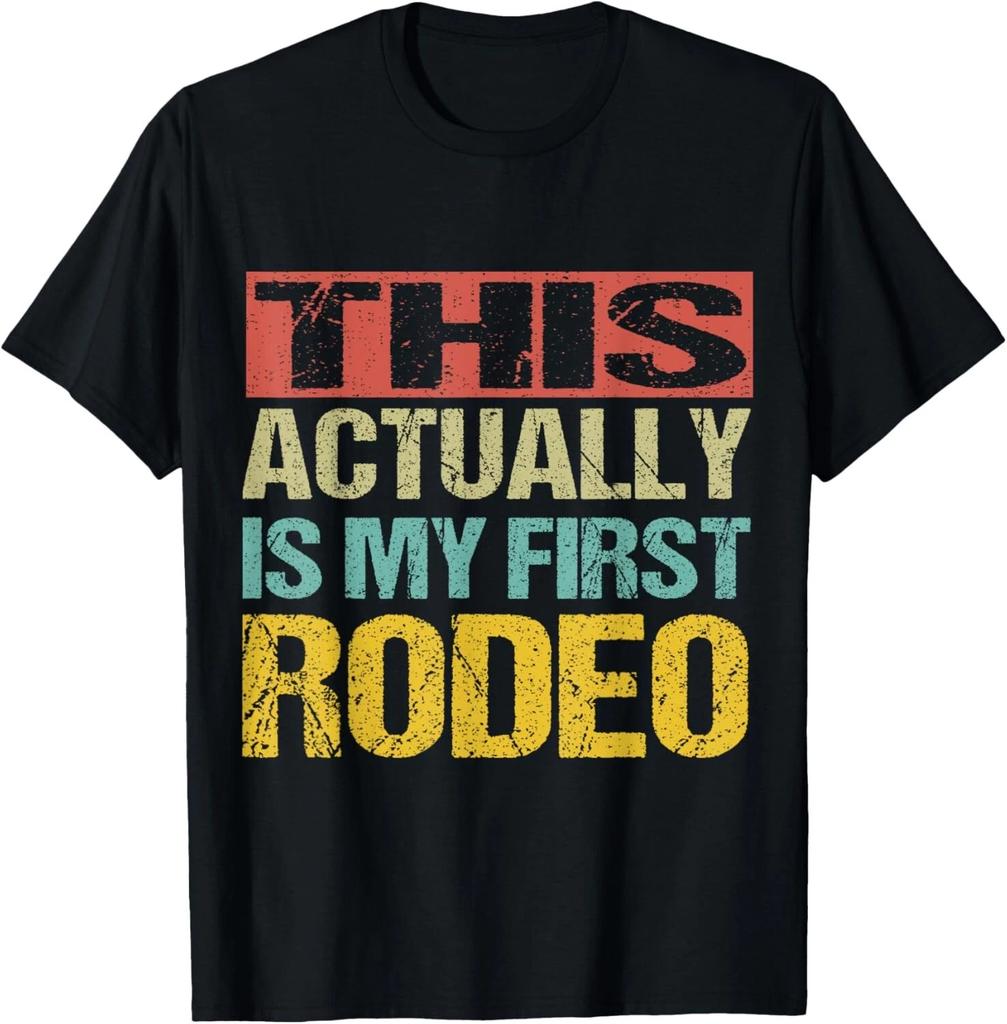 Cool This Actually Is My First Rodeo _ Funny Cowboy Fan Gift Unisex T-Shirt