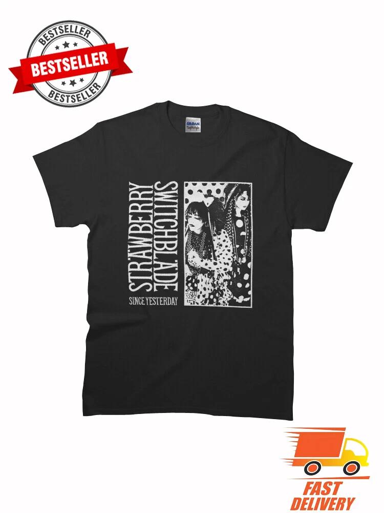 Strawberry Switchblade - Since Yesterday T-Shirt Size S-5XL