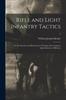 The Rifle and Light Infantry Tactics : for the Exercise and Manoeuvres of Troops When Acting As Light Infantry or Riflemen; 2 Book