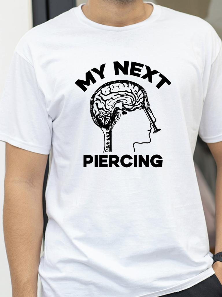 My Next Piercing Funny Graphic Tshirt Men Women Lobotomy Meme tshirts fashion causal summer ONeck Short Sleeve tees Tops