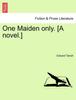 The One Maiden Only. [a Novel.] Book