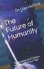 The The Future of Humanity : Do Cosmos and Chance Really Affect Our Fate? Book