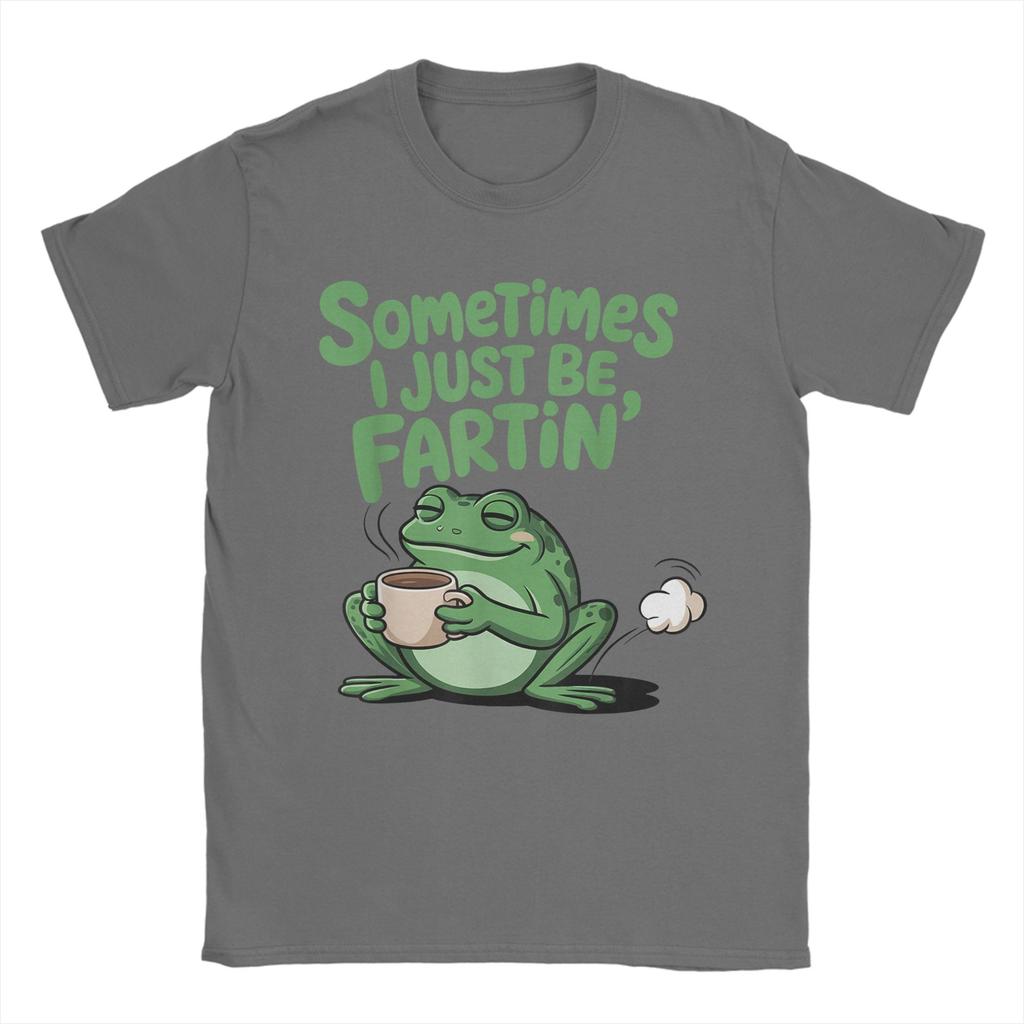 Sometimes I Just Be Fartin Funny Frog Meme Unisexs T Shirt Fashion Tee Shirt Crewneck TShirts Cotton Plus Size Clothing