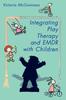 Книга Integrating Play Therapy and Emdr with Children