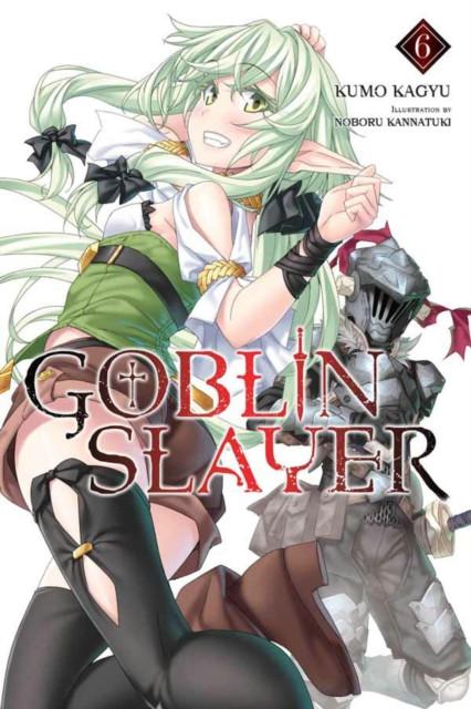 Goblin Slayer Vol. 6 light novel by Noboru Kannatuki Paperback Book 9781975327842