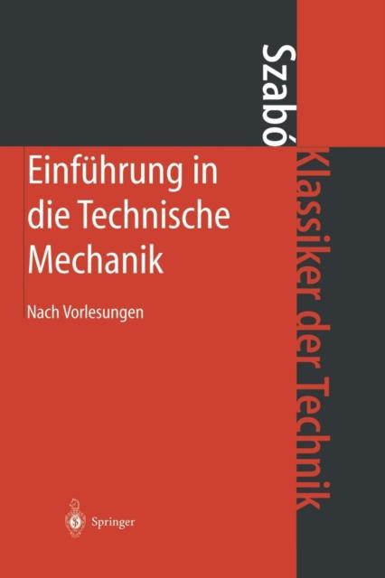The Einfuhrung In Die Technische Mechanik : Nach Vorlesungen Book