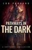 Книга Pathways In the Dark : A Greystone Collection : 4