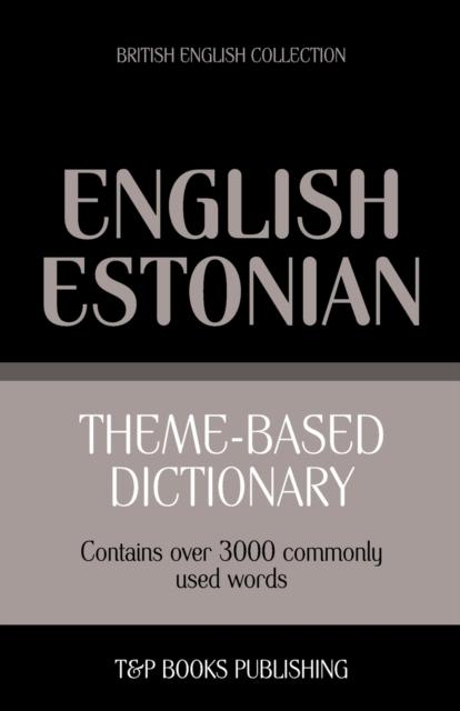 The Theme-based Dictionary British English-Estonian - 3000 Words : 52 Book