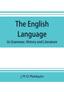 Книга The English Language Its Grammar, History and Literature