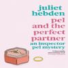 Pel and the Perfect Partner by Juliet Hebden Paperback Book 9781788425230