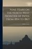 Книга Nine Years On the North-West Frontier of India From 1854 To 1863