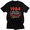 1984 Не Должен Был Быть Инструкцией Унисекс Футболка для Унисекса 100% Хлопок Футболка с Коротким Рукавом Свободного Кроя Одежда