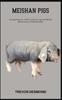 Книга Meishan Pigs : A Comprehensive Guide To The Loving And Skilled Maintenance Of Meishan Pigs