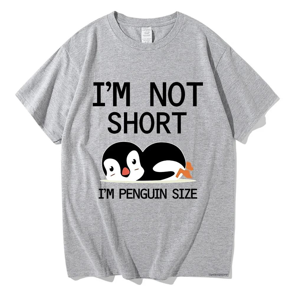 Kawaii Im Not Short Im Penguin Size T Shirts Penguin Lover Men/women Tshirt Vintage Unisex Clothes Cotton Summer Aesthetic Tops