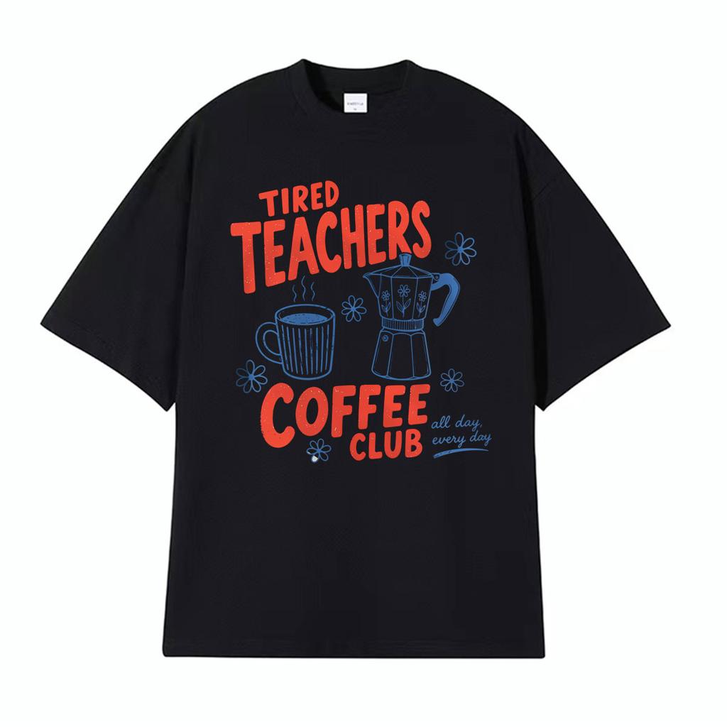Tired Teachers Coffee Cub Retro Funny Graphic Funny T Shirts Unisex Women High Street Oversized Tshirt Summer Cotton Tops Tshirts